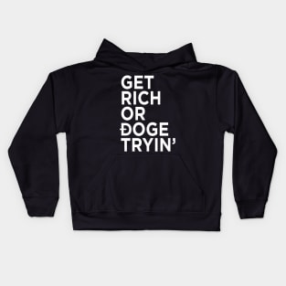 Get Rich or Doge Tryin' Kids Hoodie